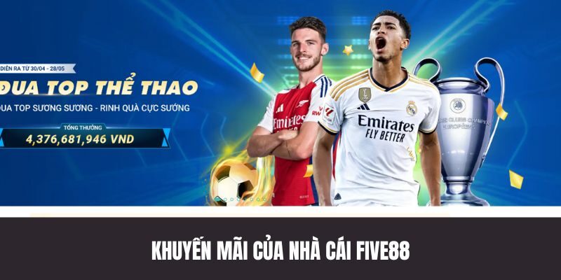 Khuyến mãi Five88 mang lại nhiều lợi ích đặc biệt cho mọi thành viên
