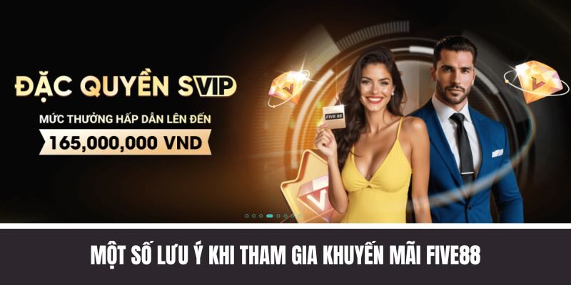 Cược thủ cần đọc kỹ điều khoản trước khi tham gia khuyến mãi Five88