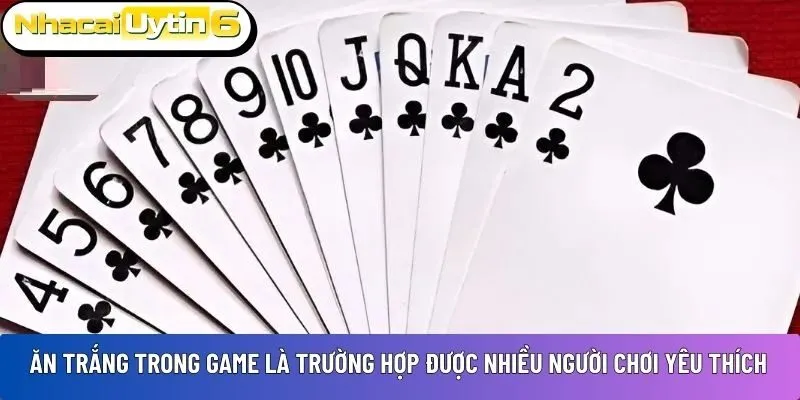 Ăn trắng trong game là trường hợp được nhiều người chơi yêu thích