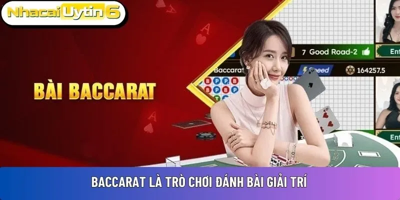 Baccarat là trò chơi đánh bài giải trí