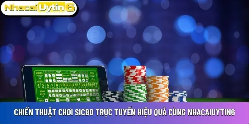 Chiến thuật chơi sicbo trực tuyến