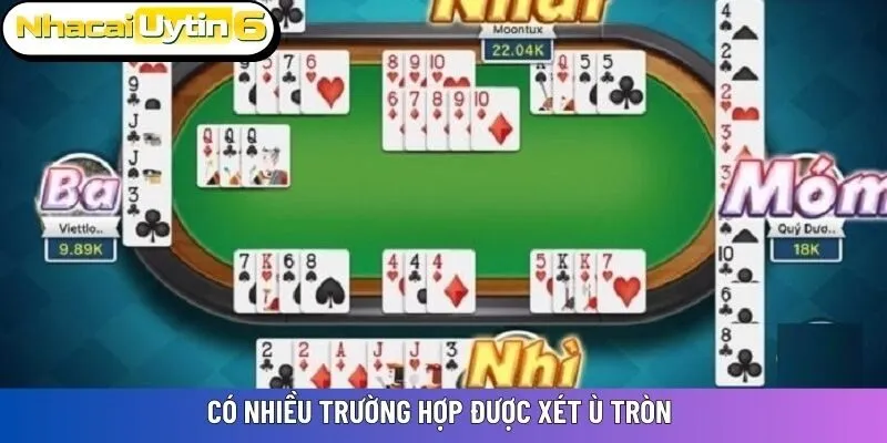 Có nhiều trường hợp được xét ù tròn