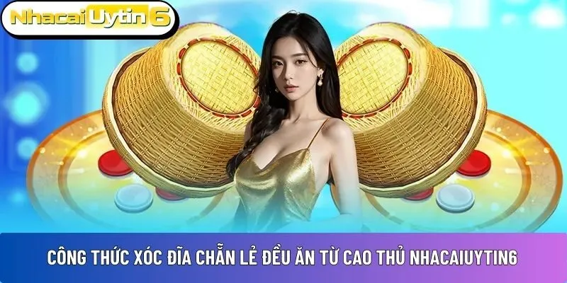 Công thức xóc đĩa chẵn lẻ đều ăn