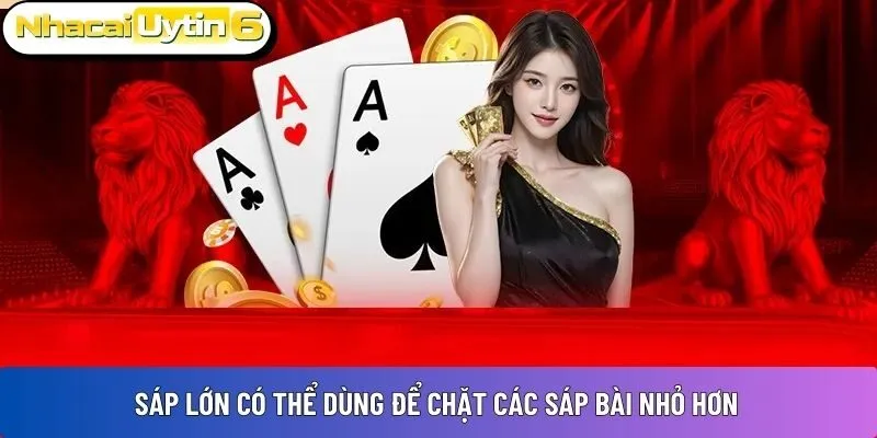 Sáp lớn có thể dùng để chặt các sáp bài nhỏ hơn