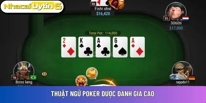Thuật ngữ Poker được đánh giá cao