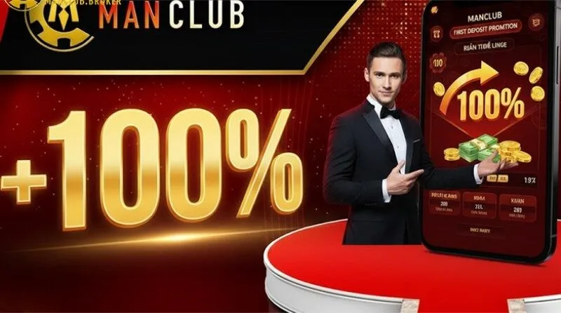 Ưu đãi 100% giá trị lần nạp đầu tiên tại Manclub