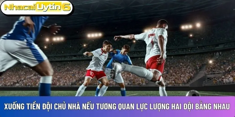 Xuống tiền đội chủ nhà